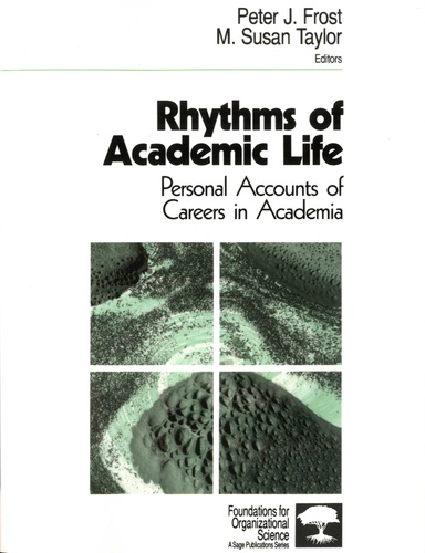 Peter Frost et Susan M Taylor - Rhythms of Academic Life - Personal Accounts of Careers in Academia.