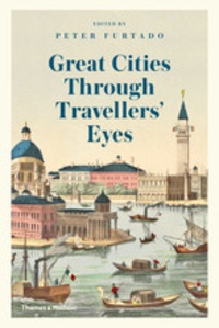 Peter Furtado - Great cities through travellers' eyes.