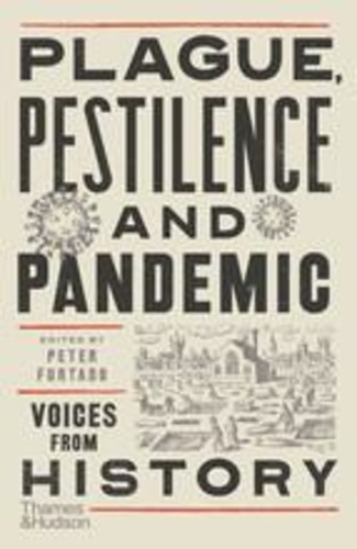 Peter Furtado - Plague, Pestilence and Pandemic - Voices from History.