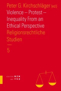 Violence – Protest – Inequality from an Ethical Perspective