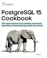  Peter G - PostgreSQL 15 Cookbook.