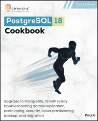 PostgreSQL 18 Cookbook, Third Edition