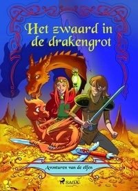 Peter Gotthardt et Agnieszka Juraszek - Avonturen van de elfen 3 - Het zwaard in de drakengrot.