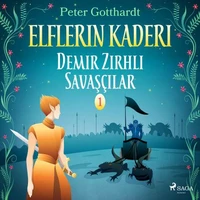 Elflerin Kaderi 1: Demir Zırhlı Savaşçılar