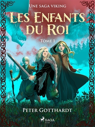 Peter Gotthardt et Julien Degueldre - Les Enfants du Roi Tome 1 - Une saga viking.
