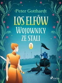 Los Elfów 1: Wojownicy ze stali