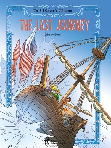 Peter Gotthardt et Amalie Bischoff - The Elf Queen s Children 8: The Last Journey.