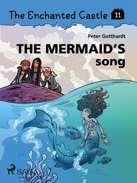 Peter Gotthardt et Amalie Bischoff - The Enchanted Castle 11 - The Mermaid s Song.