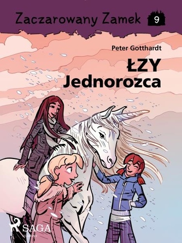 Peter Gotthardt et Agnieszka Sivertsen - Zaczarowany Zamek 9 - Łzy Jednorożca.