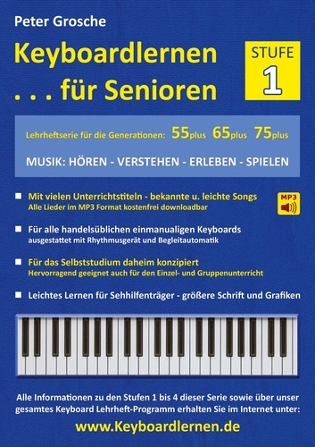 Keyboardlernen für Senioren (Stufe 1). Konzipiert für die Generationen: 55plus - 65plus - 75plus