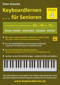 Peter Grosche - Keyboardlernen für Senioren (Stufe 4) - Konzipiert für die Generationen: 55plus - 65plus - 75plus.