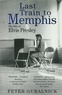 Peter Guralnick - Last Train To Memphis. The Rise Of Elvis Presley.