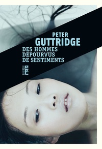 Peter Guttridge - Des hommes dépourvus de sentiments.