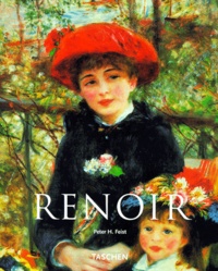 Peter-H Feist - Pierre-Auguste Renoir 1841-1919 - Un rêve d'harmonie.