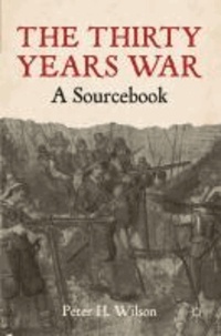 Peter h. Wilson - The Thirty Years War: A Sourcebook.