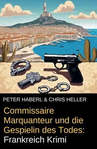 Commissaire Marquanteur und die Gespielin des Todes: Frankreich Krimi