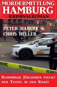  Peter Haberl et  Chris Heller - Kommissar Jörgensen steckt den Teufel in den Knast: Mordermittlung Hamburg Kriminalroman.