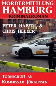 Todesgruß an Kommissar Jörgensen: Mordermittlung Hamburg Kriminalroman