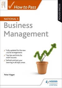 Peter Hagan - How to Pass National 5 Business Management, Second Edition.