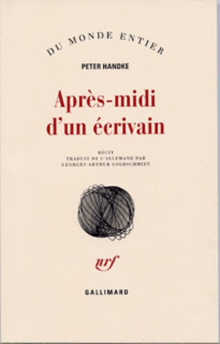 Peter Handke - Après-midi d'un écrivain.