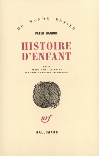 Peter Handke - Histoire d'enfant - Récit.