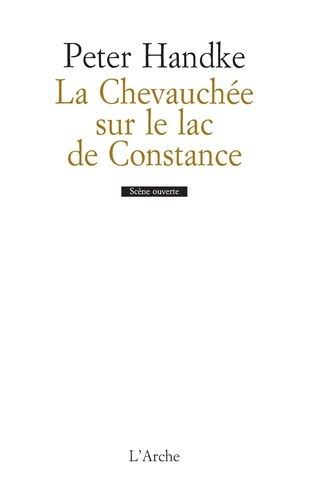 Peter Handke - La chevauchée sur le lac de Constance.