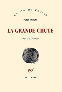 Peter Handke - La grande chute.