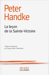 Peter Handke - La Leçon de la Sainte-Victoire.