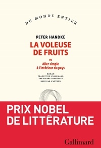 Peter Handke - La voleuse de fruits - Ou Aller simple à l'intérieur du pays.