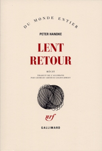 Peter Handke - Lent retour.