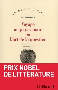 Peter Handke - Voyage au pays sonore ou L'art de la question.