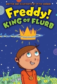 Peter Hannan - Freddy! King of Flurb.