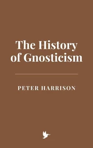 The History of Gnosticism