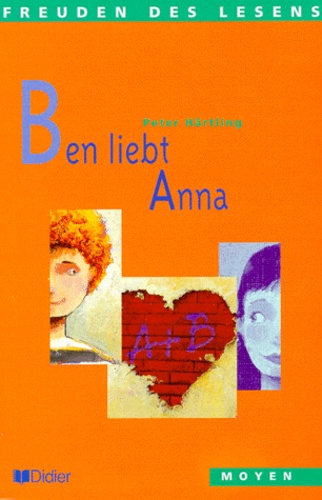 Peter Härtling - Ben Liebt Anna. Niveau Moyen.