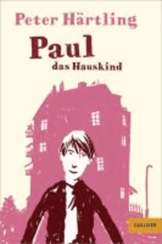 Peter Härtling - Paul das Hauskind - Roman für Kinder.