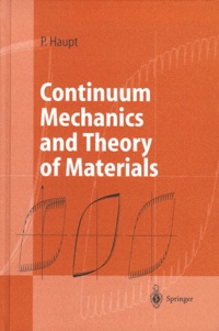 Peter Haupt - CONTINUUM MECHANICS AND THEORY OF MATERIALS.