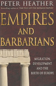 Peter Heather - Empires and Barbarians.
