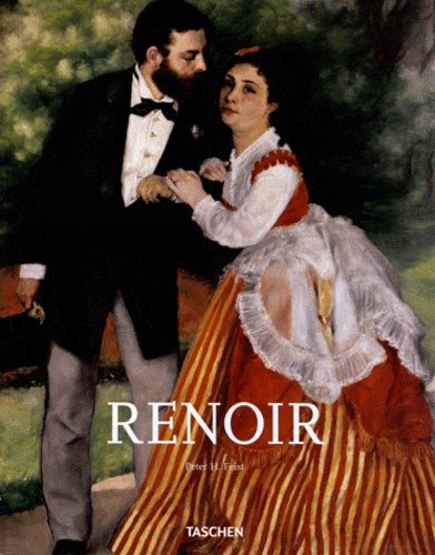 Peter Heinz Feist - Pierre-Auguste Renoir 1841-1919 - Un rêve d'harmonie.
