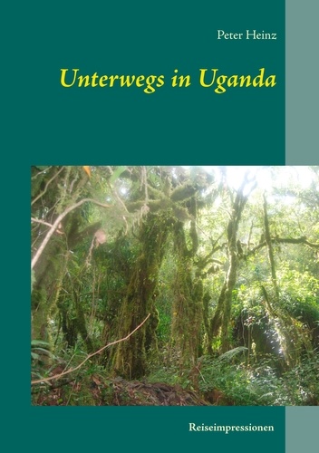 Unterwegs in Uganda. Reiseimpressionen