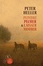 Peter Heller - Peindre, pêcher et laisser mourir.
