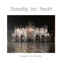 Peter Helm - Venedig bei Nacht - Venice at Night.