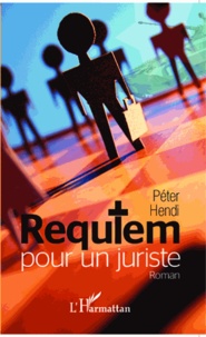 Péter Hendi - Requiem pour un juriste.