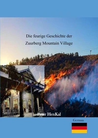 Die feurige Geschichte der Zuurberg Mountain Village