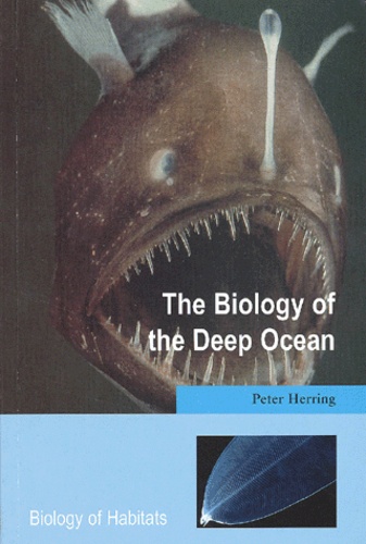 Peter Herring - The Biology of the Deep Ocean.