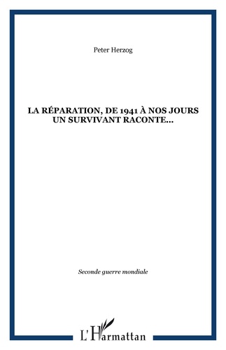 Peter Herzog - La Réparation, un survivant raconte.