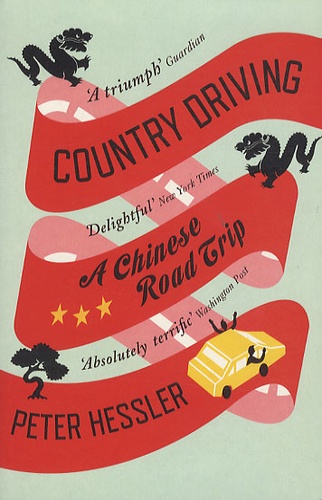 Peter Hessler - Country Driving - A Chinese Road Trip.