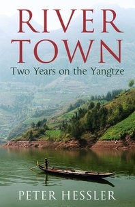 Peter Hessler - River Town. Two Years On The Yangtze.