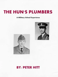 The Hun's Plumbers  (A Military School Experience)