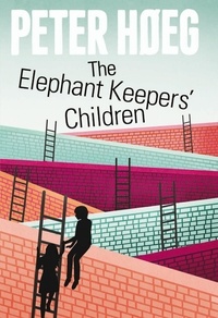 Peter Høeg et Martin Aitken - The Elephant Keepers' Children.