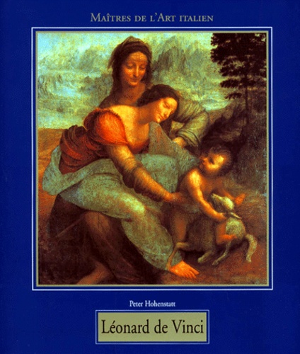 Peter Hohenstatt - Leonard De Vinci 1452-1519.